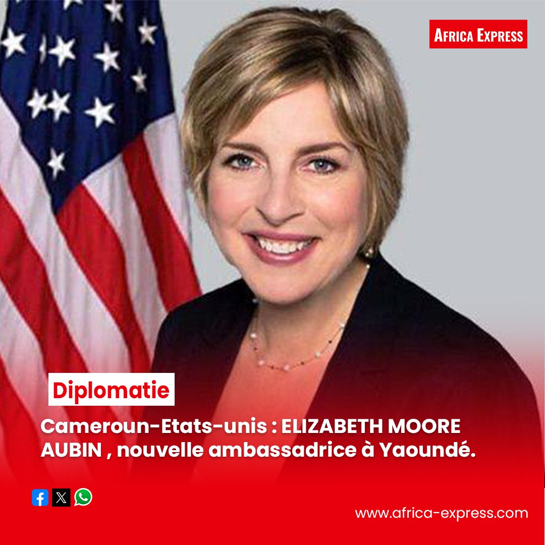 Cameroun–États-Unis : Elizabeth Moore Aubin, nouvelle ambassadrice américaine à Yaoundé
